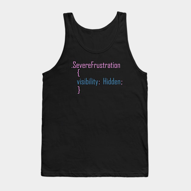 Funny CSS code about hidden frustration. Tank Top by kamdesigns